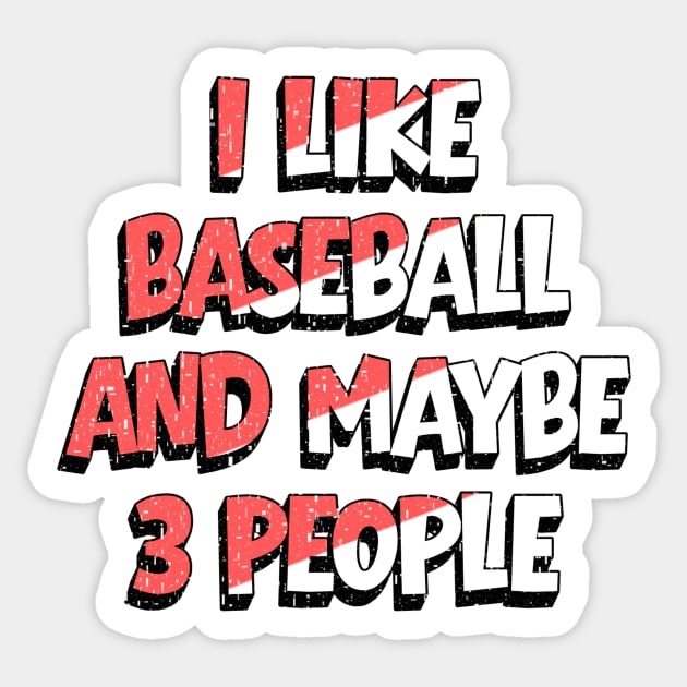 I Like Baseball And Maybe 3 People Sticker by The WYLD Tribe